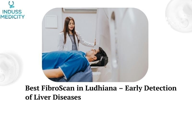 Best FibroScan in Ludhiana